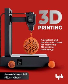 Paperback 3D Printing: A practical and hands-on textbook for mastering 3D printing technology (English Edition) Book