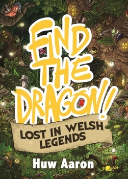 Paperback Find the Dragon!: Volume 2 - Lost in Welsh Legends Book