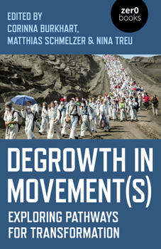Paperback Degrowth in Movement(s): Exploring Pathways for Transformation Book