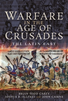 Hardcover Warfare in the Age of Crusades: The Latin East Book