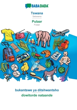 Paperback Tswana - Pulaar, bukantswe ya ditshwantsho: BABADADA Setswana - Pulaar, visual dictionary [Tswana] Book
