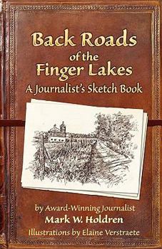 Paperback Back Roads of the Finger Lakes a Journalist's Sketchbook Book