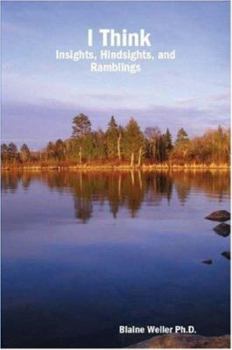 Paperback I Think: Insights, Hindsights, and Ramblings Book