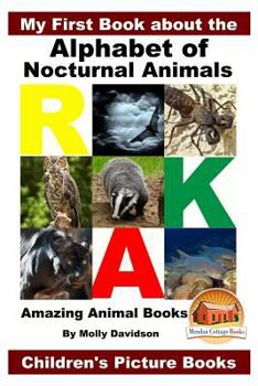 Paperback My First Book about the Alphabet of Nocturnal Animals - Amazing Animal Books - Children's Picture Books Book
