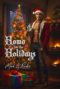 Paperback Homo For The Holidays: A Collection of Mostly Gay Christmas Tales Book