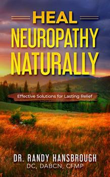 Paperback Heal Neuropathy Naturally : Effective Solutions for Lasting Relief Book