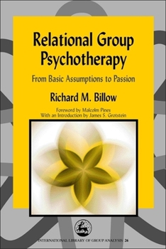 Paperback Relational Group Psychotherapy: From Basic Assumptions to Passion Book