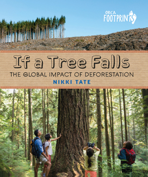 Hardcover If a Tree Falls: The Global Impact of Deforestation Book