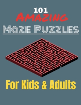 Paperback One Hundred and One Amazing Maze Puzzles for Kids and Adults Book