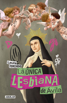 La única lesbiana de Ávila / The Only Lesbian in Ávila (Spanish Edition)