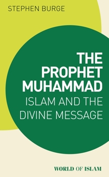 Paperback The Prophet Muhammad: Islam and the Divine Message Book