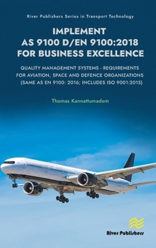 Hardcover Implement AS 9100 D/EN 9100: 2018 for Business Excellence: Quality Management Systems - Requirements for Aviation, Space and Defence Organizations (Sa Book