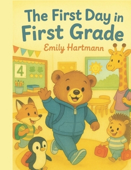 The First Day in First Grade: Back To School Books For Kids (Back To School Series)