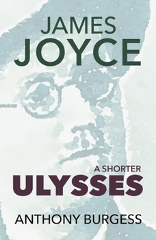 Hardcover A Shorter Ulysses: Including Blooms of Dublin and an Introduction to Ulysses Book