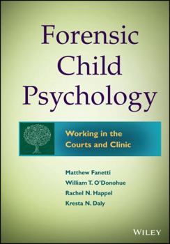 Hardcover Forensic Child Psychology: Working in the Courts and Clinic Book