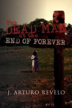 Paperback The Dead Man at the End of Forever Book