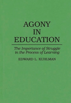 Hardcover Agony in Education: The Importance of Struggle in the Process of Learning Book