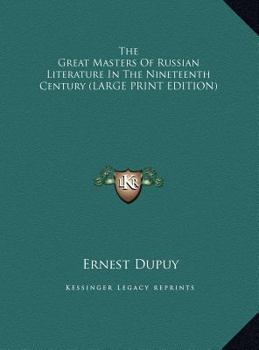 Hardcover The Great Masters of Russian Literature in the Nineteenth Century [Large Print] Book