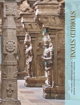 Paperback Storied Stone: Reframing the Philadelphia Museum of Art's South Indian Temple Hall Book