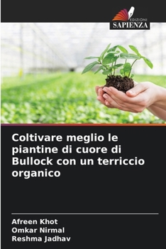 Coltivare meglio le piantine di cuore di Bullock con un terriccio organico (Italian Edition)