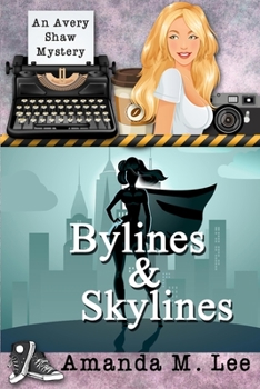 Bylines & Skylines - Book #9 of the Avery Shaw