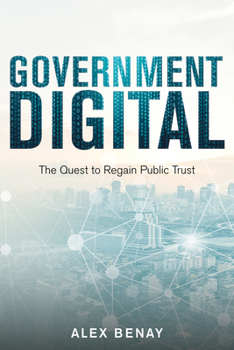 Paperback Government Digital: The Quest to Regain Public Trust Book