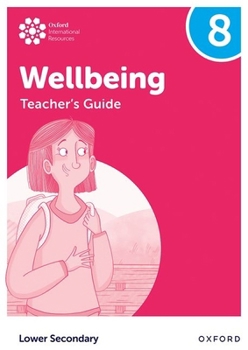 Paperback Oxford International Lower Secondary Wellbeing: Teacher Guide 8 Book