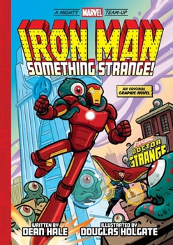 Hardcover Iron Man: Something Strange! (a Mighty Marvel Team-Up): An Original Graphic Novel Volume 4 Book