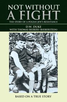 Paperback Not without a Fight: The Story of a Polish Jew's Resistance Book