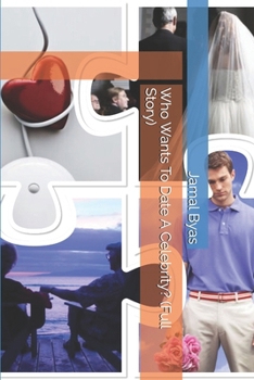 Paperback Who Wants To Date A Celebrity? (Full Story) Book