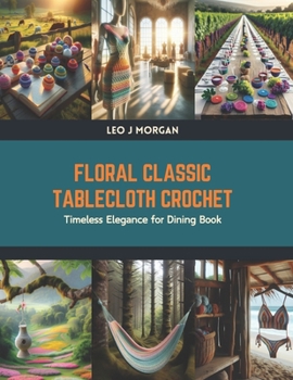 Paperback Floral Classic Tablecloth Crochet: Timeless Elegance for Dining Book