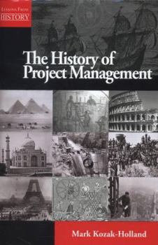 Hardcover The History of Project Management Book