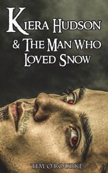 Kiera Hudson & the Man Who Loved Snow - Book #2 of the Kiera Hudson Series Four