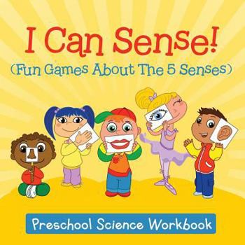 Paperback I Can Sense! (Fun Games About The 5 Senses): Preschool Science Workbook Book