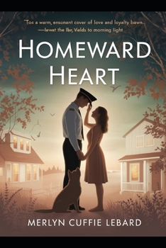 HOMEWARD HEART: A JOURNEY OF LOVE LOYALTY AND THE QUIET JOY OF RETURNING