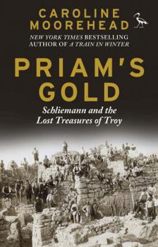 Paperback Priam's Gold: Schliemann and the Lost Treasures of Troy Book