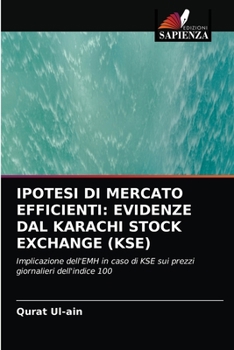 Paperback Ipotesi Di Mercato Efficienti: Evidenze Dal Karachi Stock Exchange (Kse) [Italian] Book