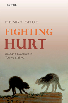Hardcover Fighting Hurt: Rule and Exception in Torture and War Book