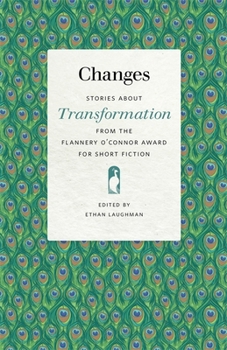 Paperback Changes: Stories about Transformation from the Flannery O'Connor Award for Short Fiction Book