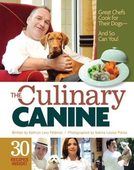 Paperback The Culinary Canine: Great Chefs Cook for Their Dogs - And So Can You! Book