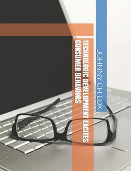Paperback Technologic Development Excites Consumer Behaviors Book