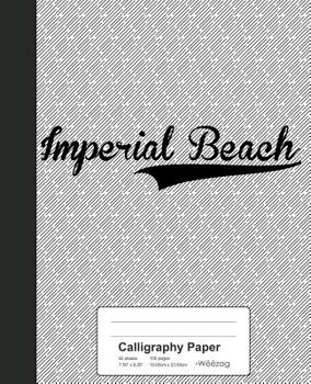 Paperback Calligraphy Paper: IMPERIAL BEACH Notebook Book