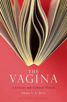 Paperback The Vagina: A Literary and Cultural History Book