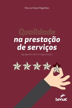 Paperback Qualidade Na Prestacao de Servicos: Agregando Valor as Organizacoes [Portuguese] Book