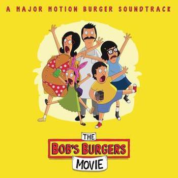 Vinyl Music From The Bob's Burgers Movie (A Major Motion Book
