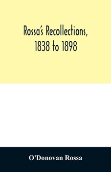 Rossa's Recollections, 1838-1898: Memoirs of an Irish Revolutionary