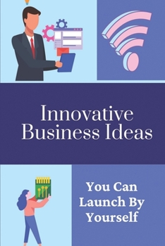 Paperback Innovative Business Ideas: You Can Launch By Yourself: New Product Development Process Book