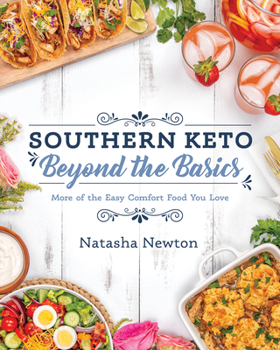 Paperback Southern Keto: Beyond the Basics: More of the Easy Comfort Food You Love Book