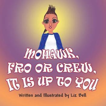 Paperback Mohawk, Fro or Crew, It Is Up To You Book