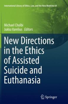 New Directions in the Ethics of Assisted Suicide and Euthanasia